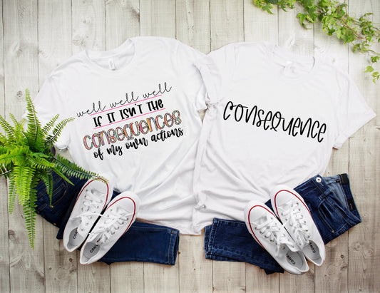 Consequences Shirt
